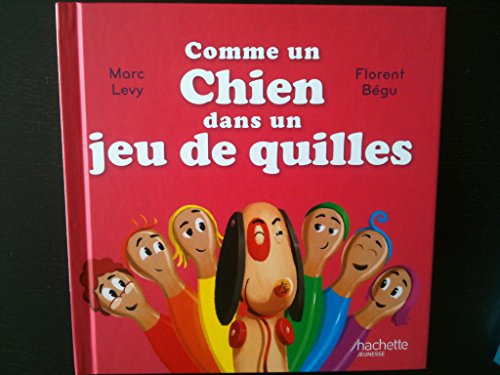 COMME UN CHIEN DANS UN JEU DE QUILLES